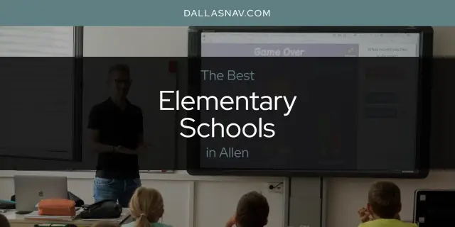 Best Elementary Schools in Allen? Here's the Top 6
