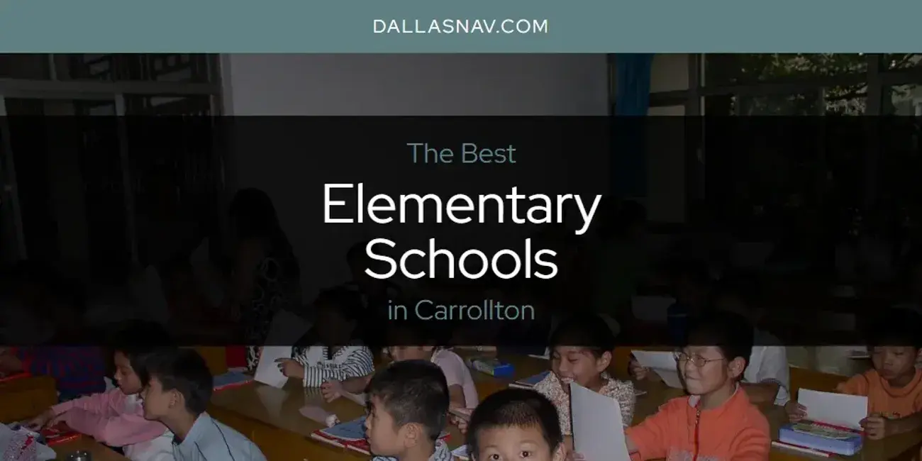The Absolute Best Elementary Schools in Carrollton  [Updated 2024]