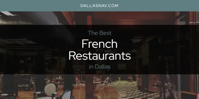 The Absolute Best French Restaurants in Dallas  [Updated 2024]
