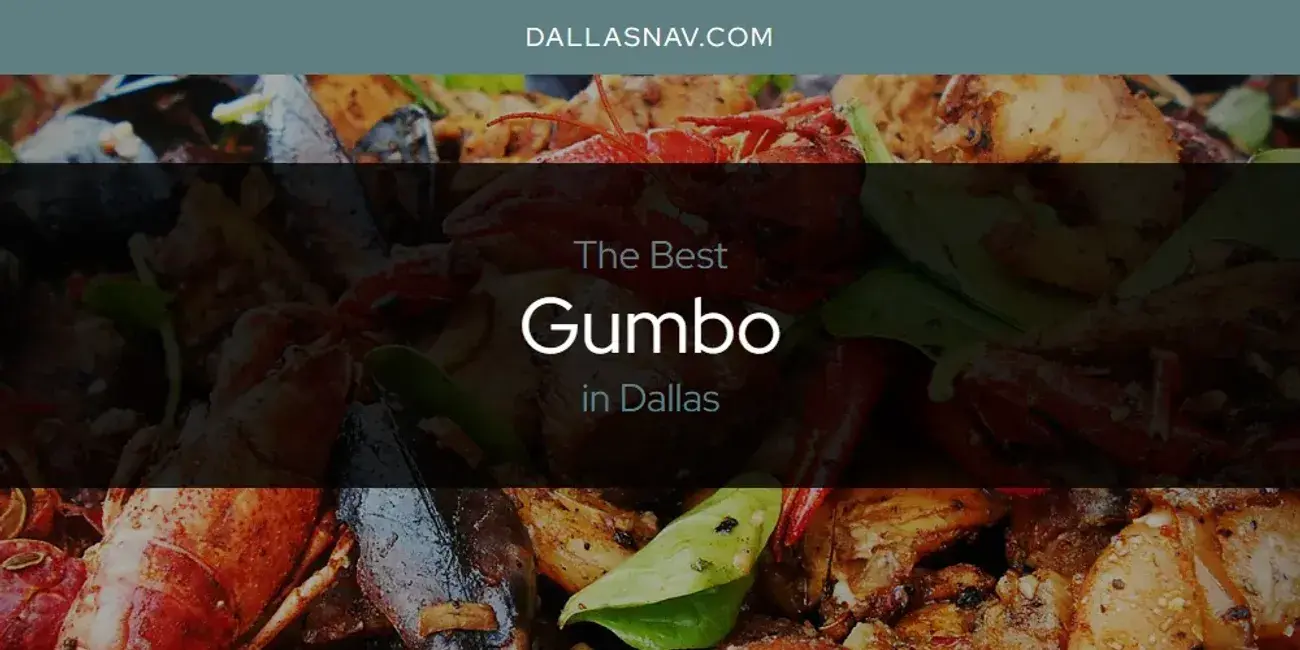 The Absolute Best Gumbo in Dallas  [Updated 2024]