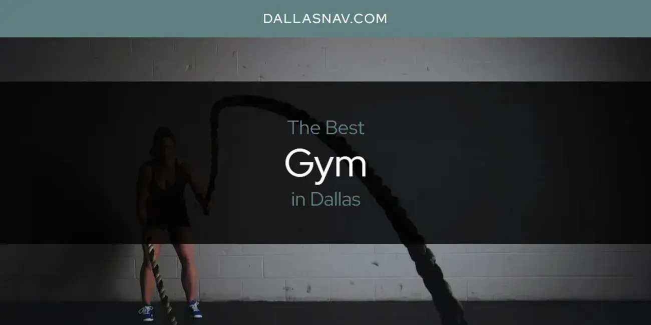 The Absolute Best Gym in Dallas  [Updated 2024]