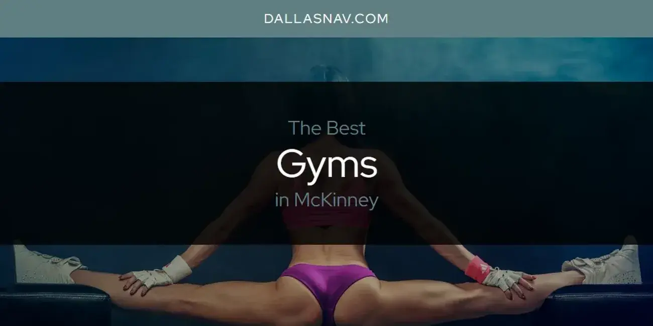 The Absolute Best Gyms in McKinney  [Updated 2024]