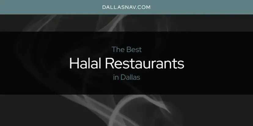 The Absolute Best Halal Restaurants in Dallas  [Updated 2024]
