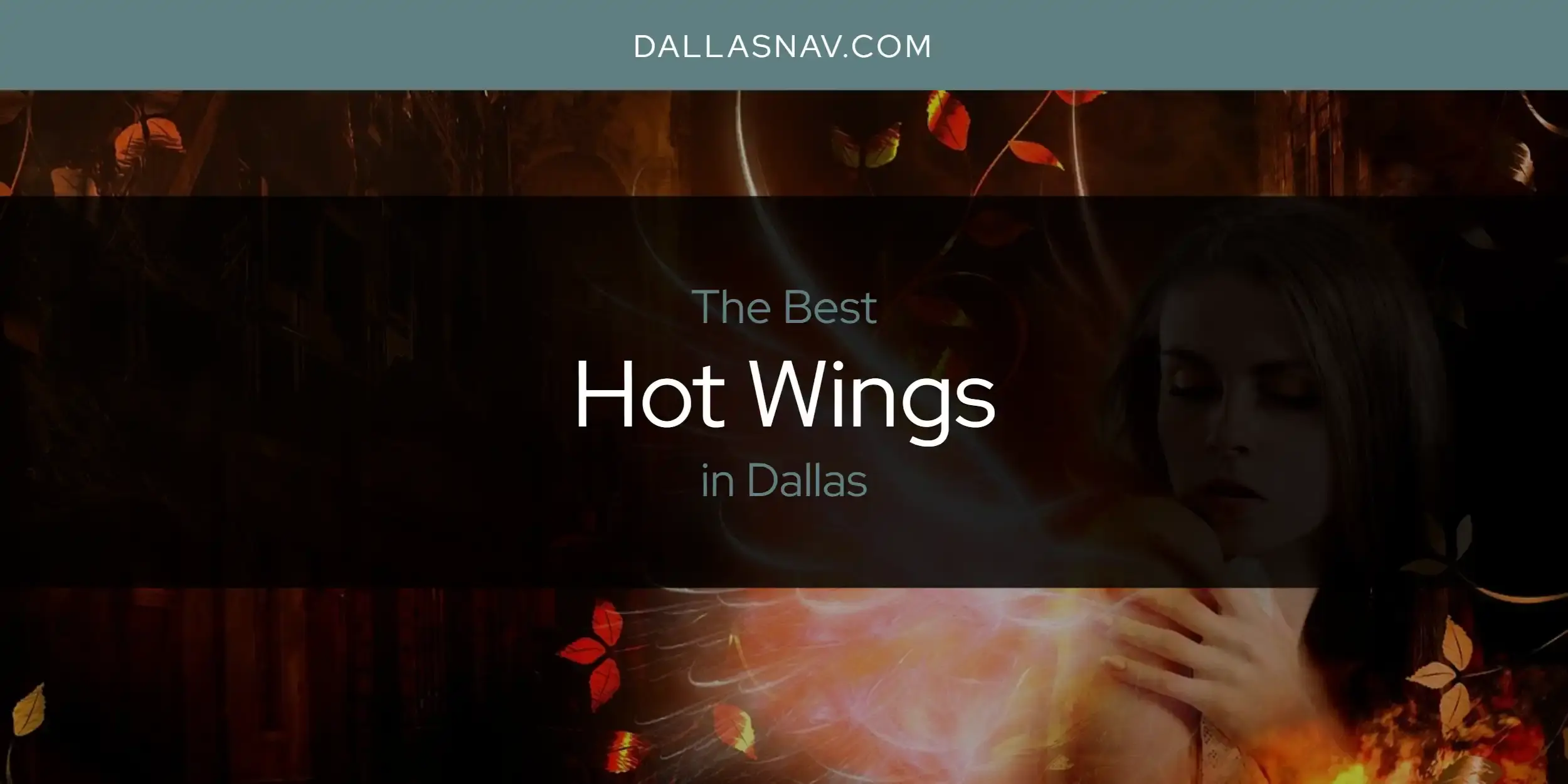 Best Hot Wings in Dallas? Here's the Top 6