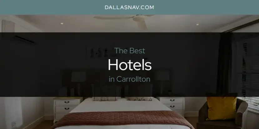The Absolute Best Hotels in Carrollton  [Updated 2024]