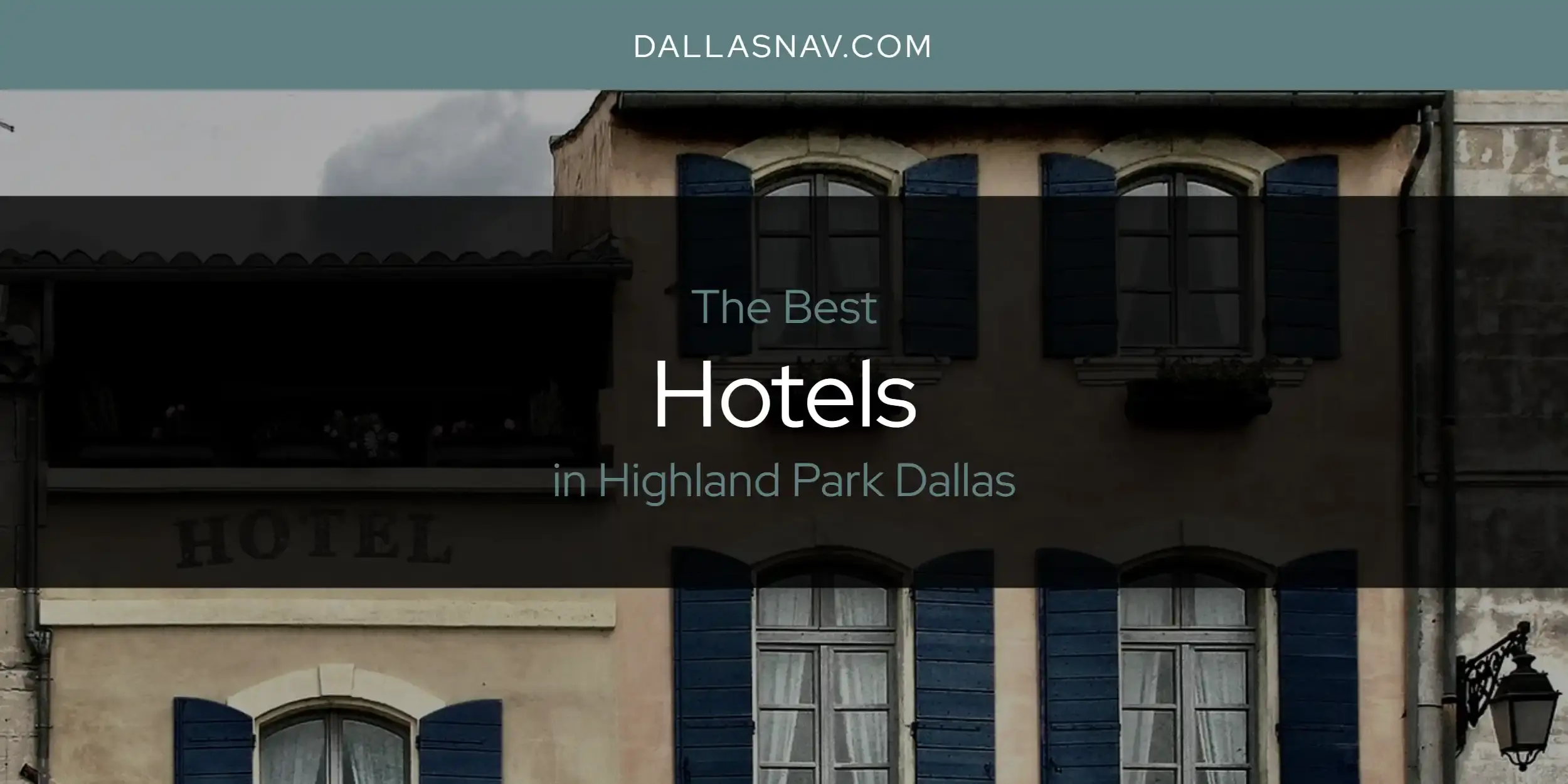 Best Hotels in Highland Park Dallas? Here's the Top 6