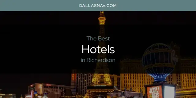 The Absolute Best Hotels in Richardson  [Updated 2024]
