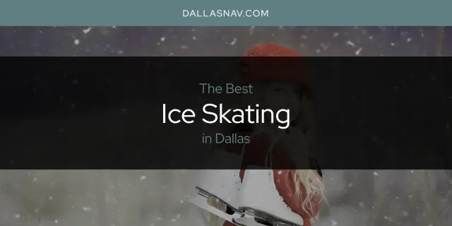The Absolute Best Ice Skating in Dallas  [Updated 2024]