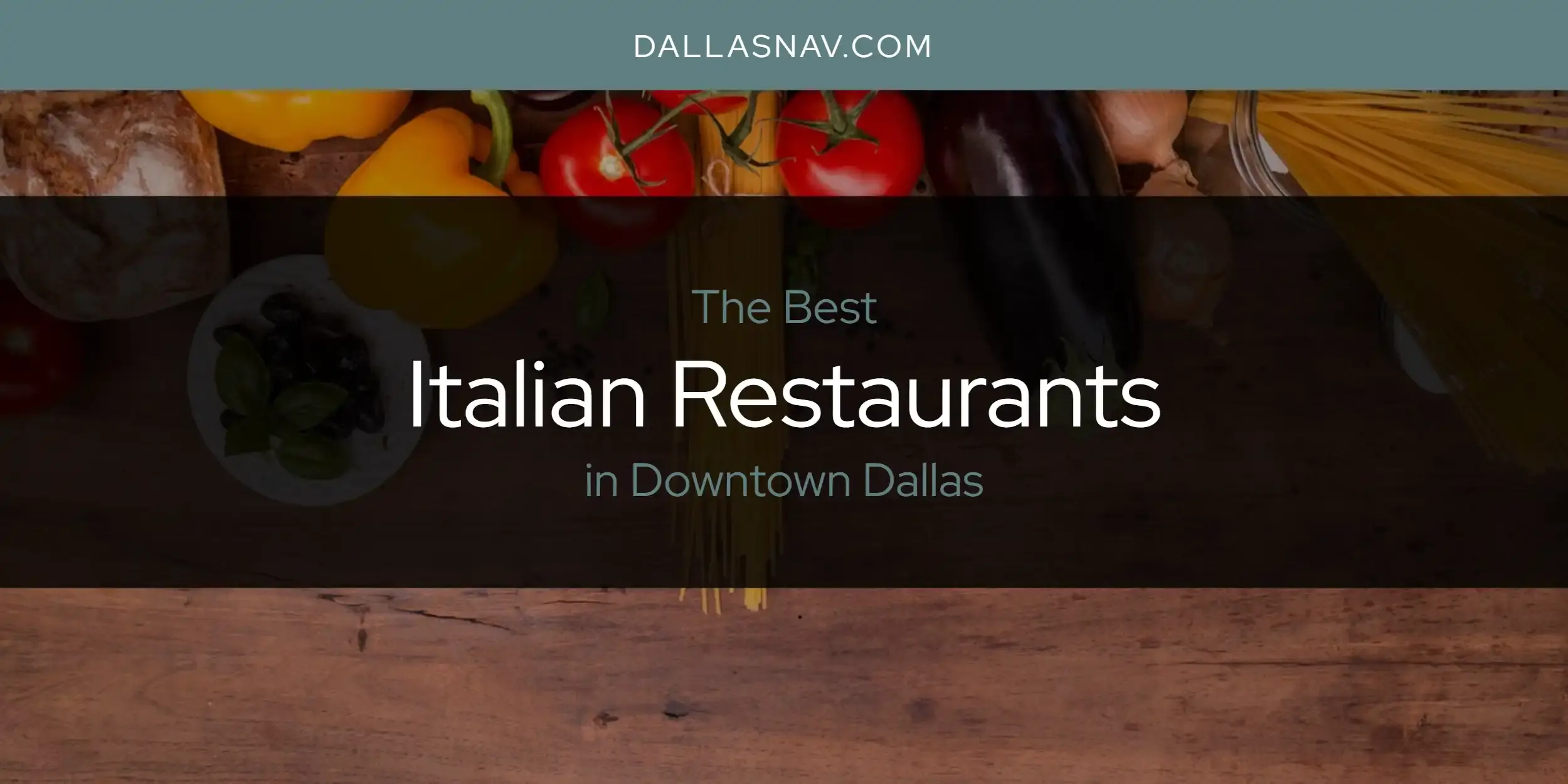Best Italian Restaurants in Downtown Dallas? Here's the Top 6