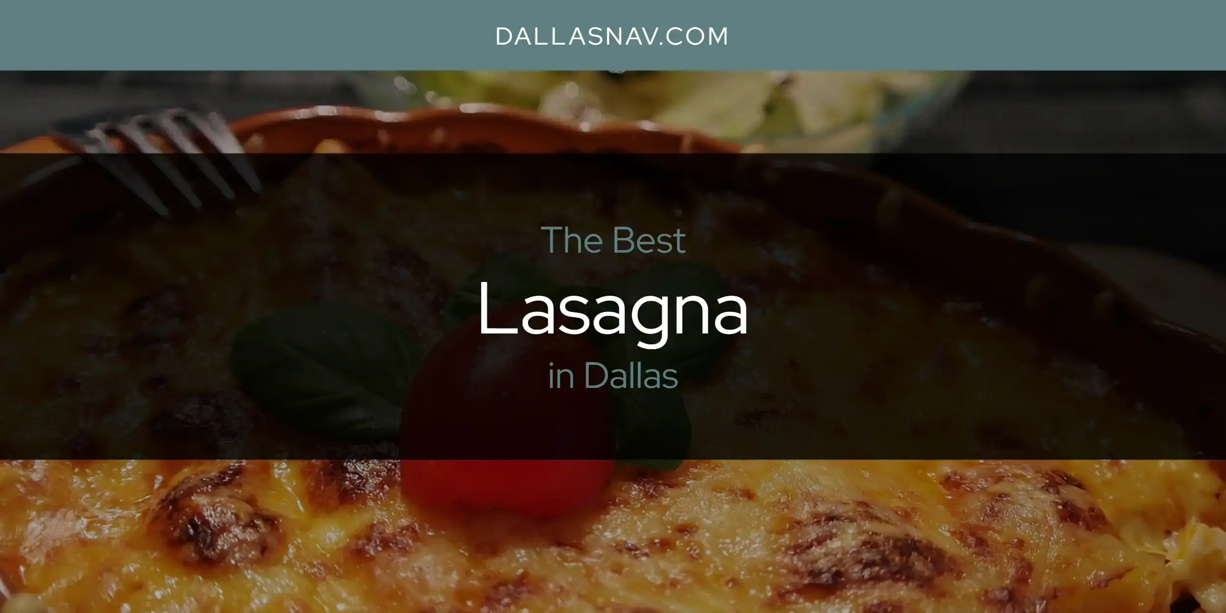 The Best Lasagna in Dallas [Updated 2023]