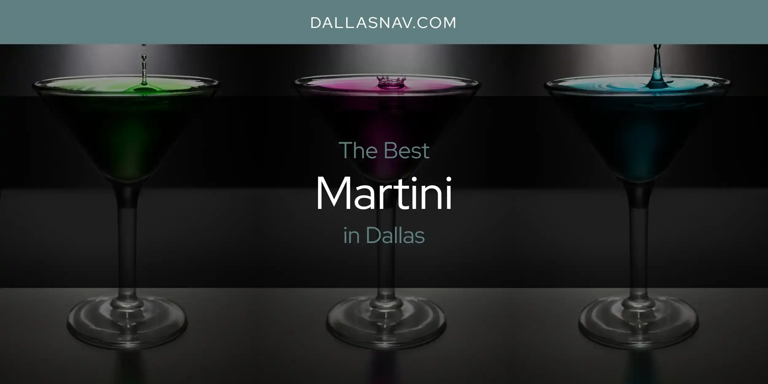 The Best Martini in Dallas [Updated 2023]