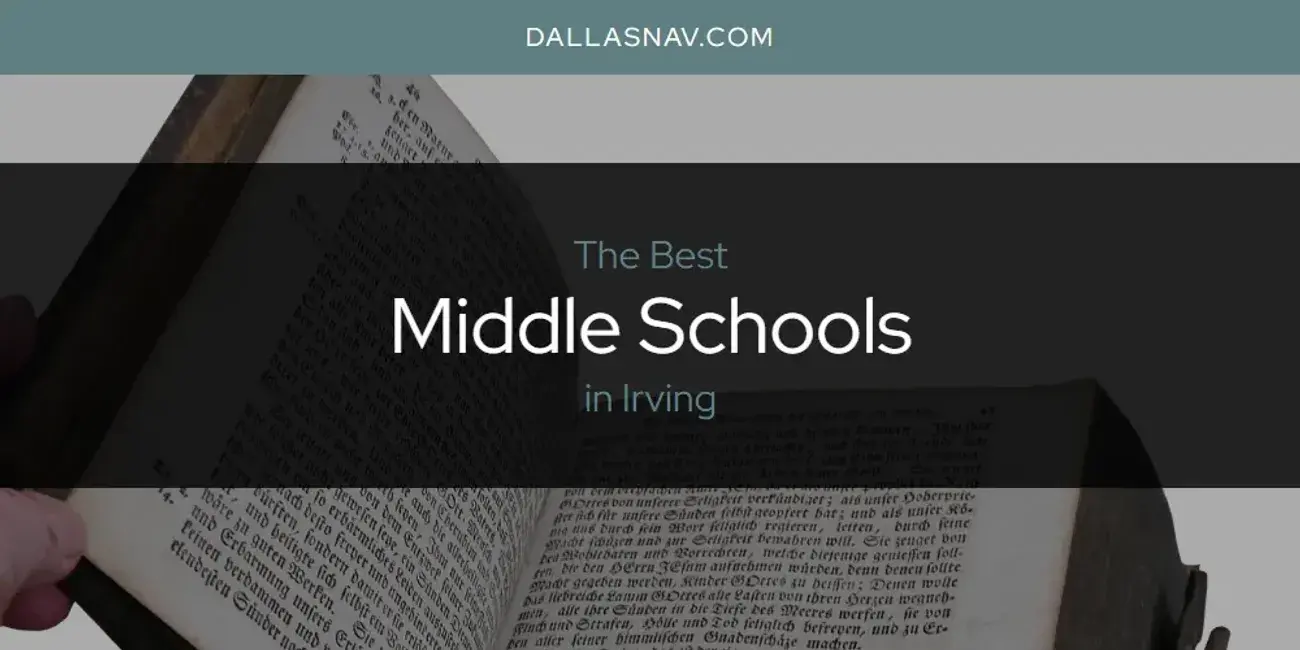 Irving's Best Middle Schools [Updated 2024]