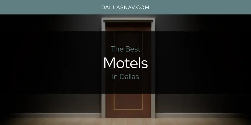 Dallas' Best Motels [Updated 2024]