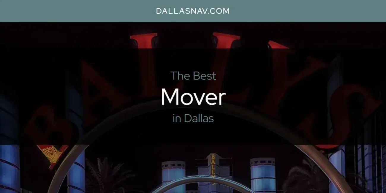Dallas' Best Mover [Updated 2024]