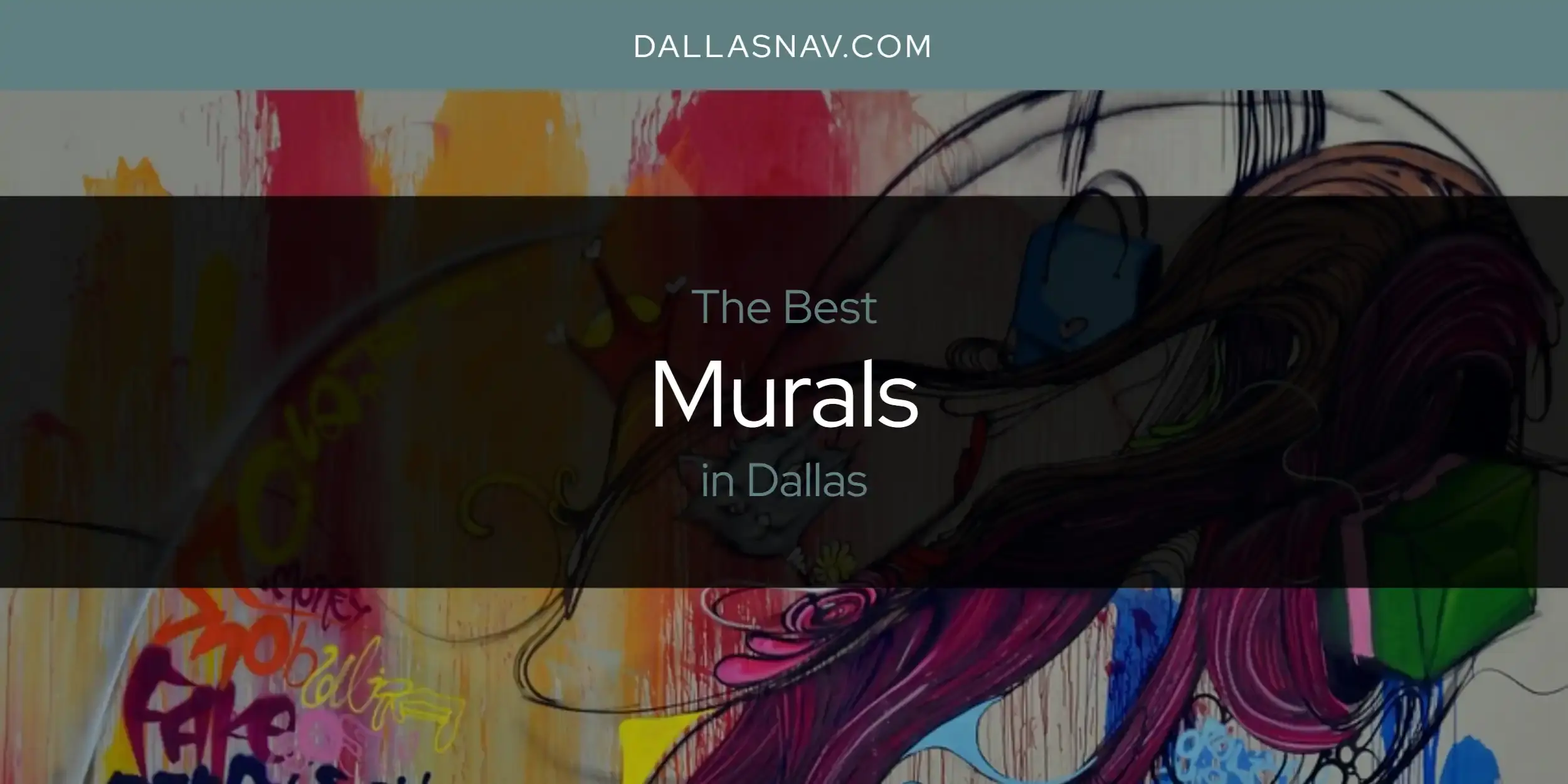 The Best Murals in Dallas [Updated 2023]