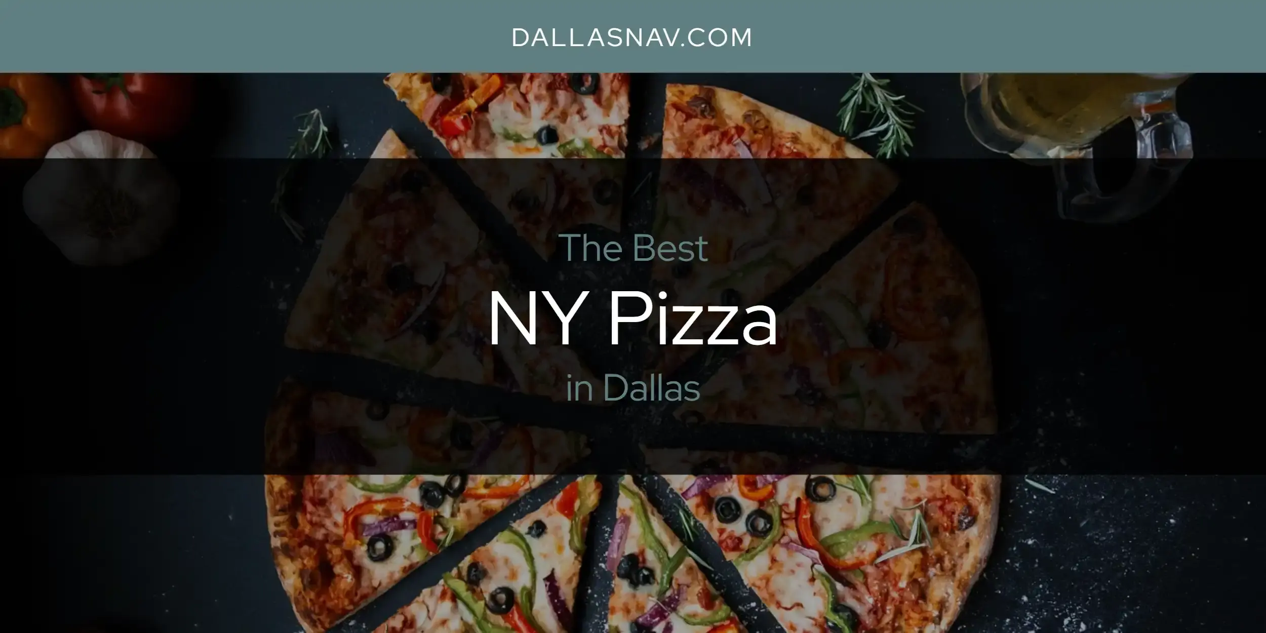 The Best NY Pizza in Dallas [Updated 2023]