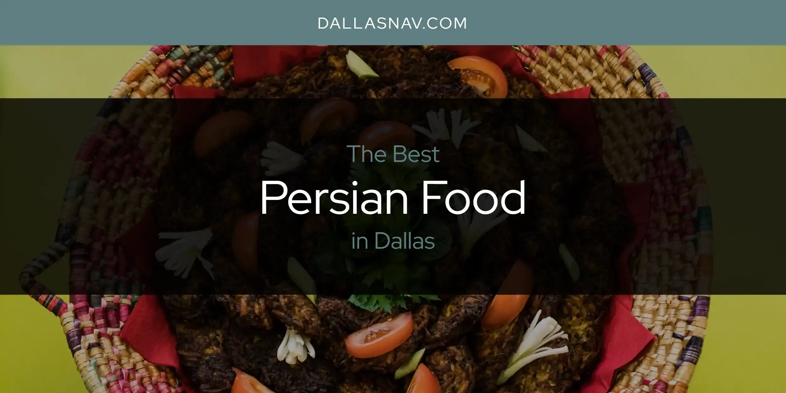 The Best Persian Food in Dallas [Updated 2023]
