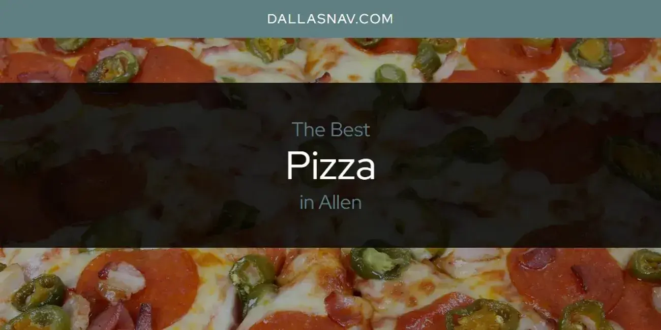 Allen's Best Pizza [Updated 2024]