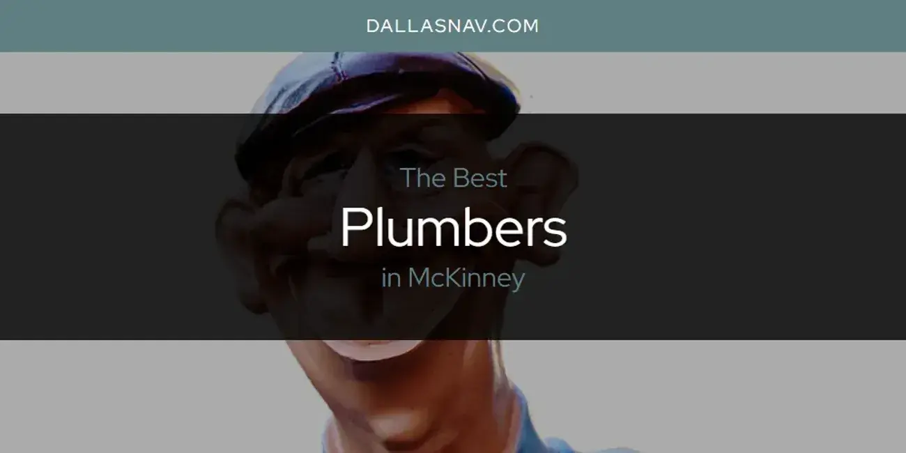McKinney's Best Plumbers [Updated 2024]