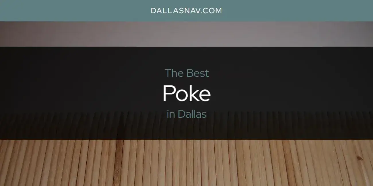 Dallas' Best Poke [Updated 2024]