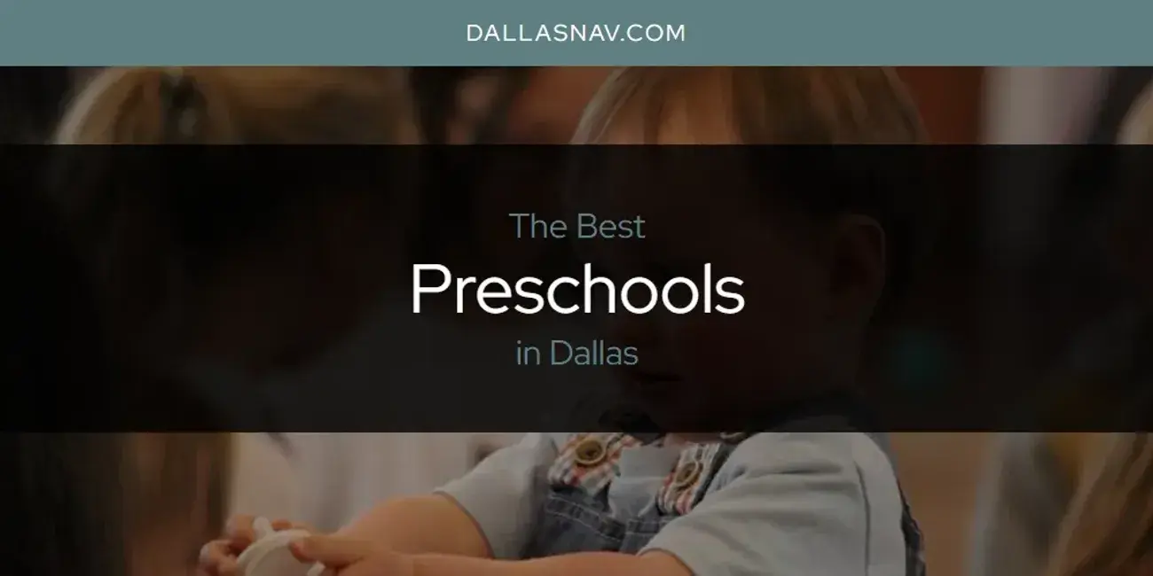 Dallas' Best Preschools [Updated 2024]
