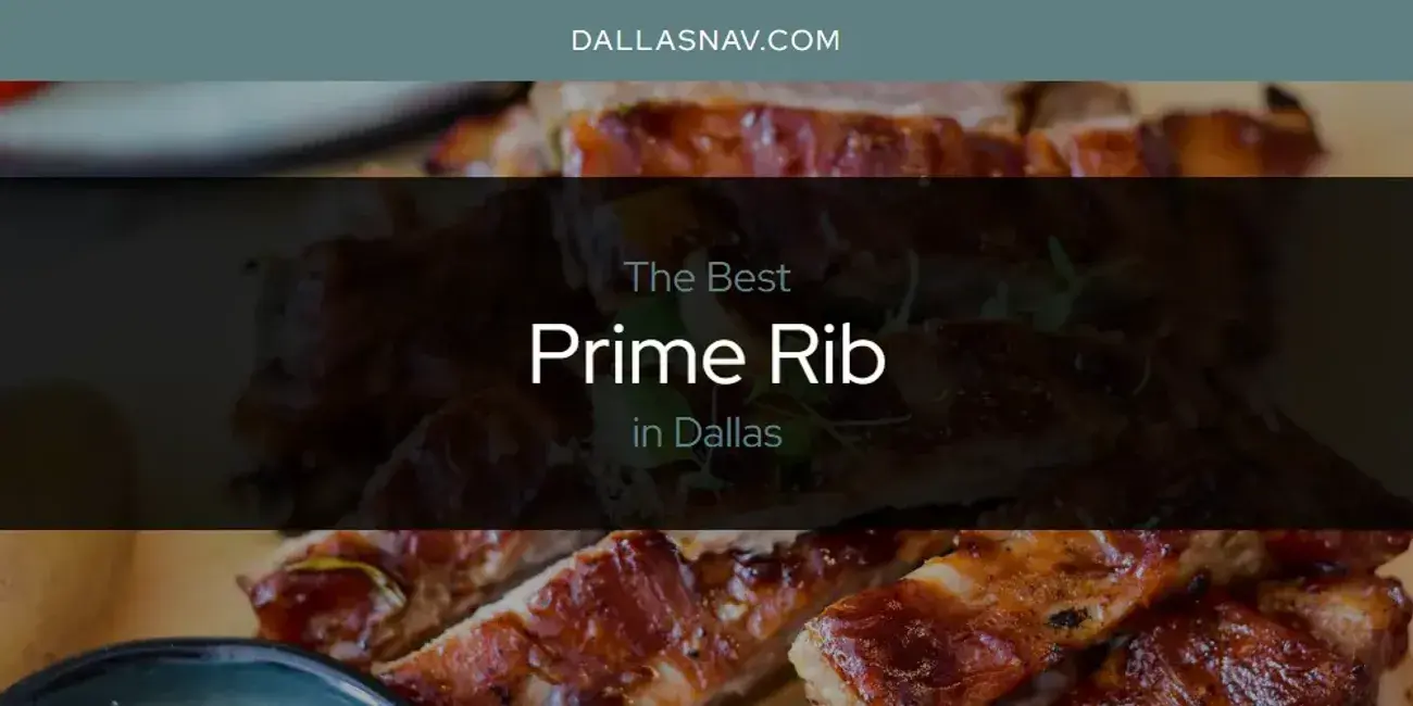 Dallas' Best Prime Rib [Updated 2024]