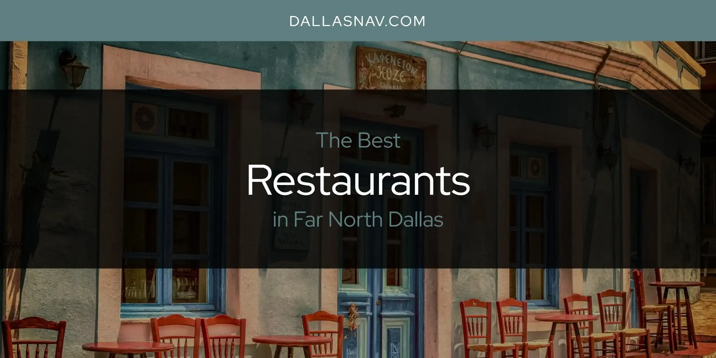 Far North Dallas' Best Restaurants [Updated 2023]