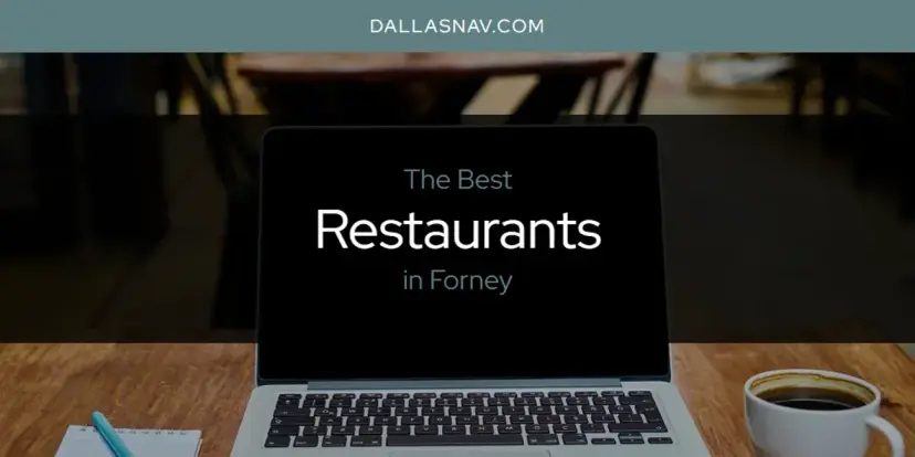 Forney's Best Restaurants [Updated 2024]