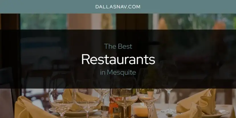 Mesquite's Best Restaurants [Updated 2024]