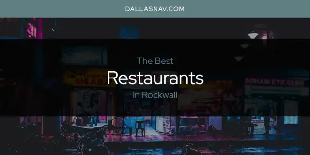 Rockwall's Best Restaurants [Updated 2024]