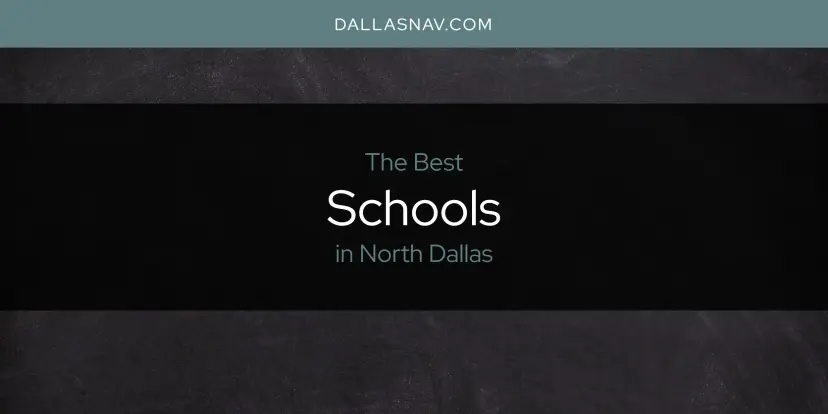 North Dallas' Best Schools [Updated 2024]
