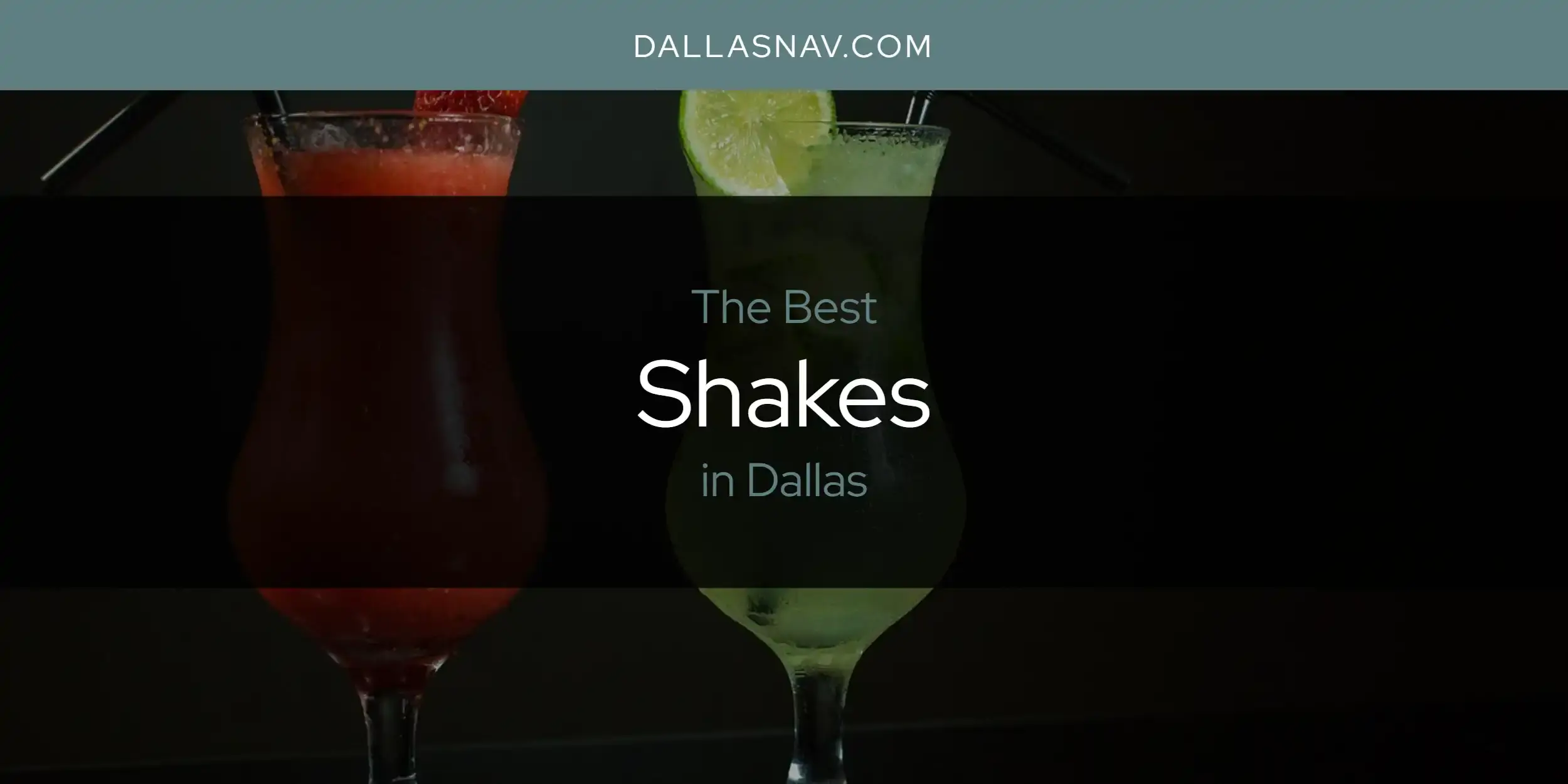 Dallas' Best Shakes [Updated 2024]