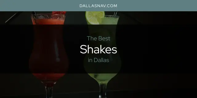 Dallas' Best Shakes [Updated 2023]