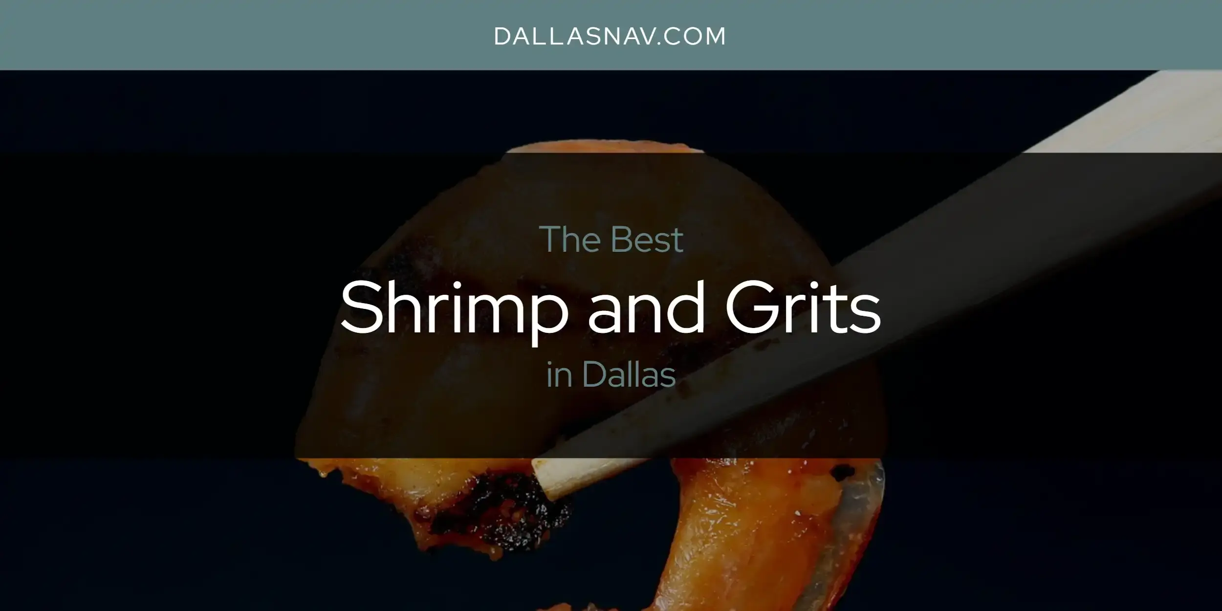 Dallas' Best Shrimp and Grits [Updated 2023]