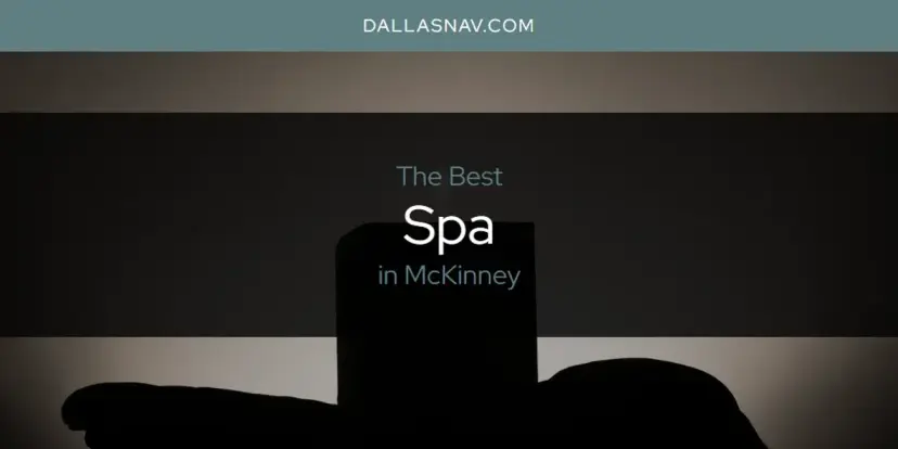 McKinney's Best Spa [Updated 2024]