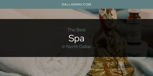 North Dallas' Best Spa [Updated 2023]