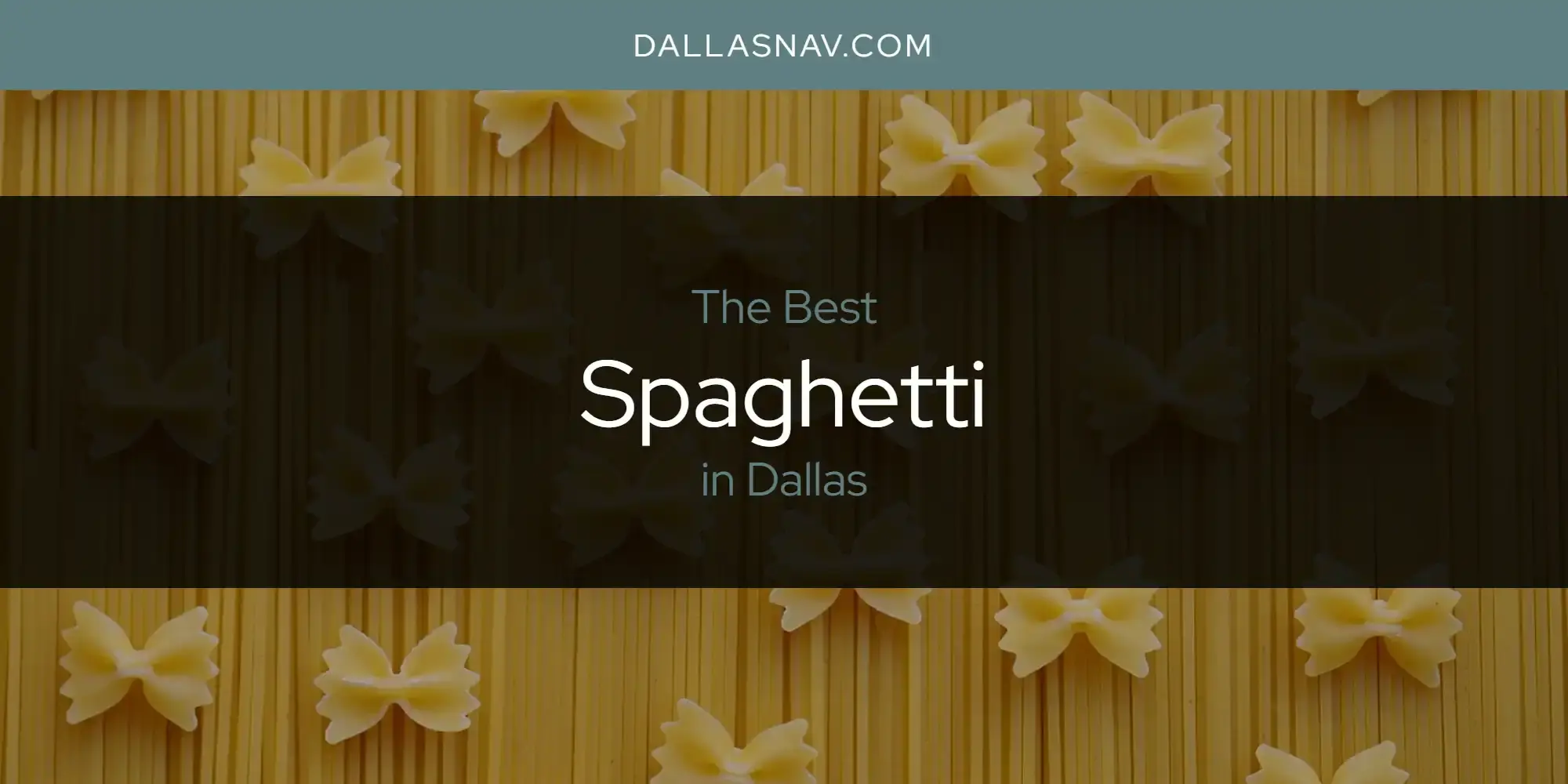 Dallas' Best Spaghetti [Updated 2023]