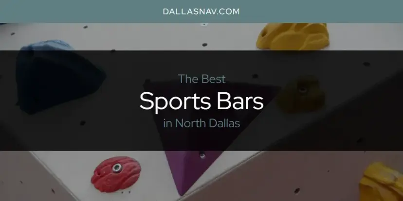North Dallas' Best Sports Bars [Updated 2024]