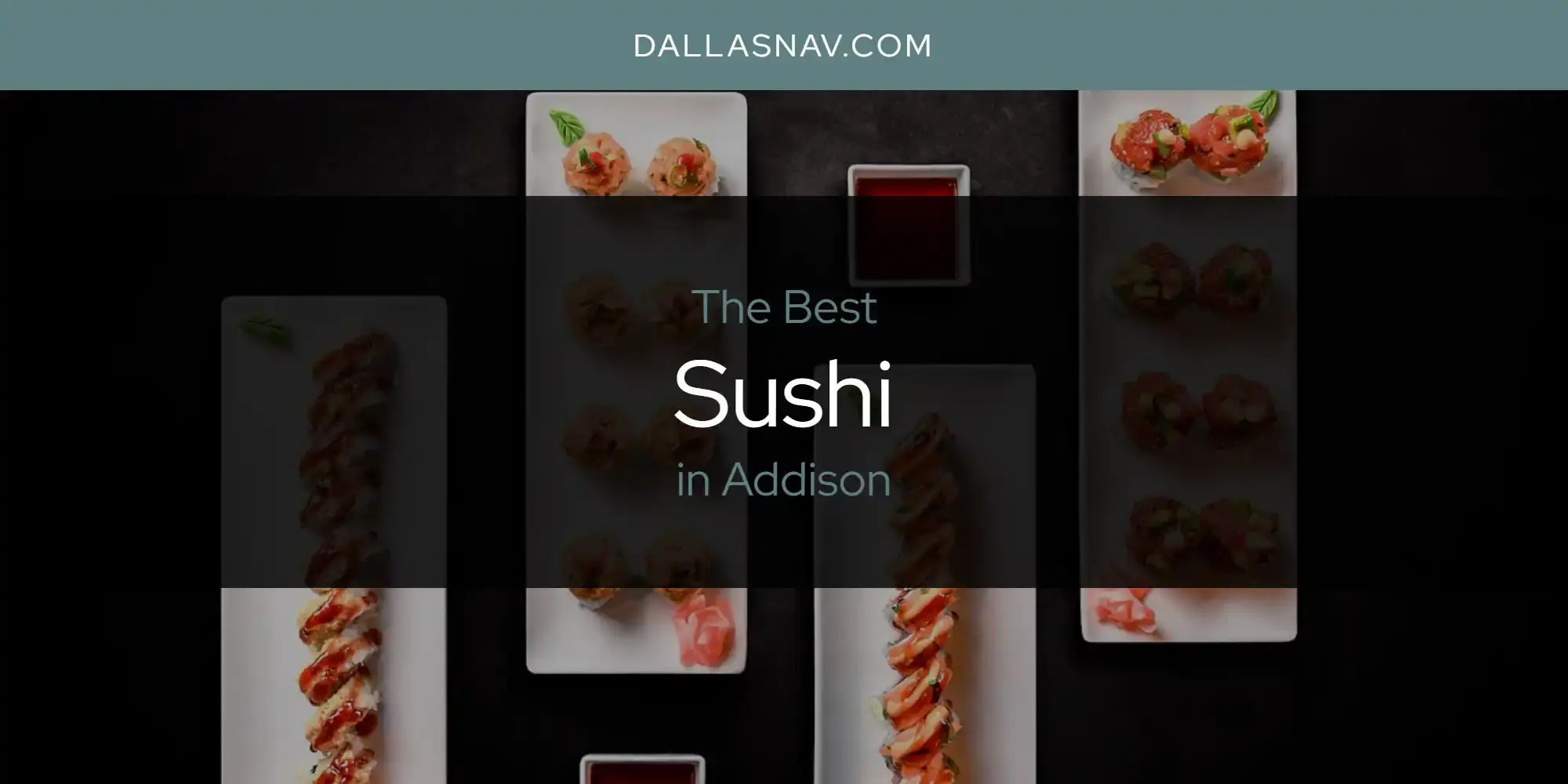 Addison's Best Sushi [Updated 2023]