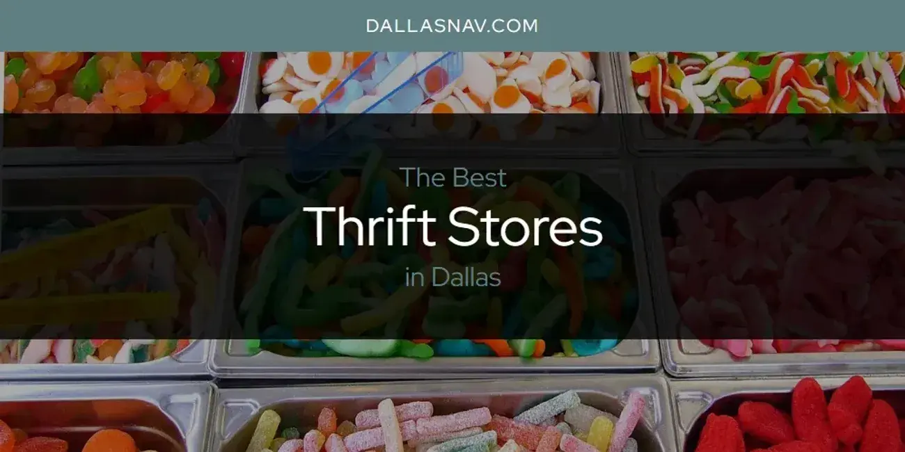 Dallas' Best Thrift Stores [Updated 2024]