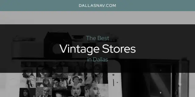 Dallas' Best Vintage Stores [Updated 2024]