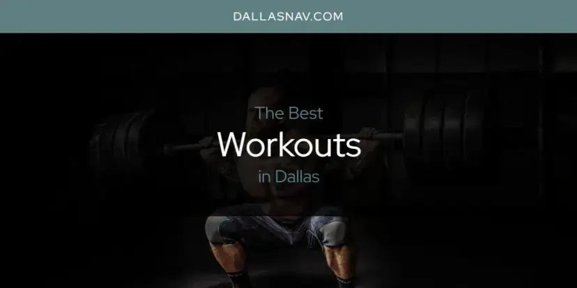 Dallas' Best Workouts [Updated 2024]