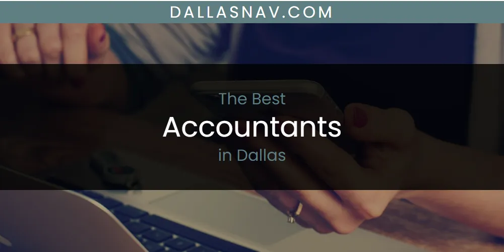 The Absolute Best Accountants in Dallas  [Updated 2025]
