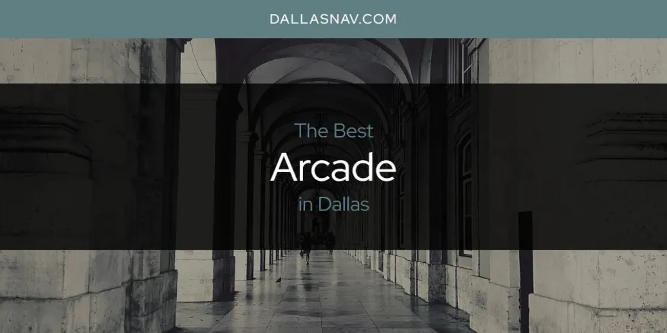 The Absolute Best Arcade in Dallas  [Updated 2025]