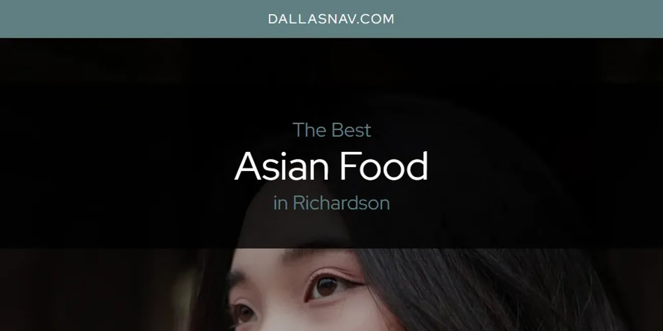 Richardson's Best Asian Food [Updated 2025]