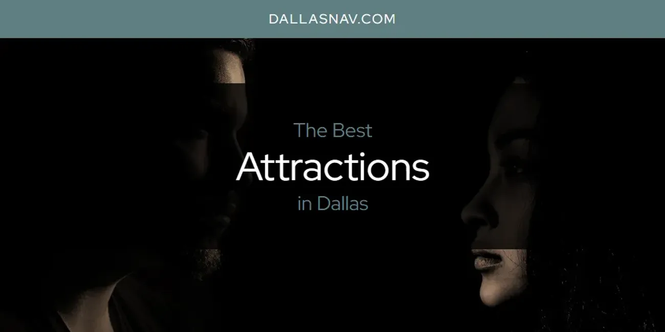 The Absolute Best Attractions in Dallas  [Updated 2025]