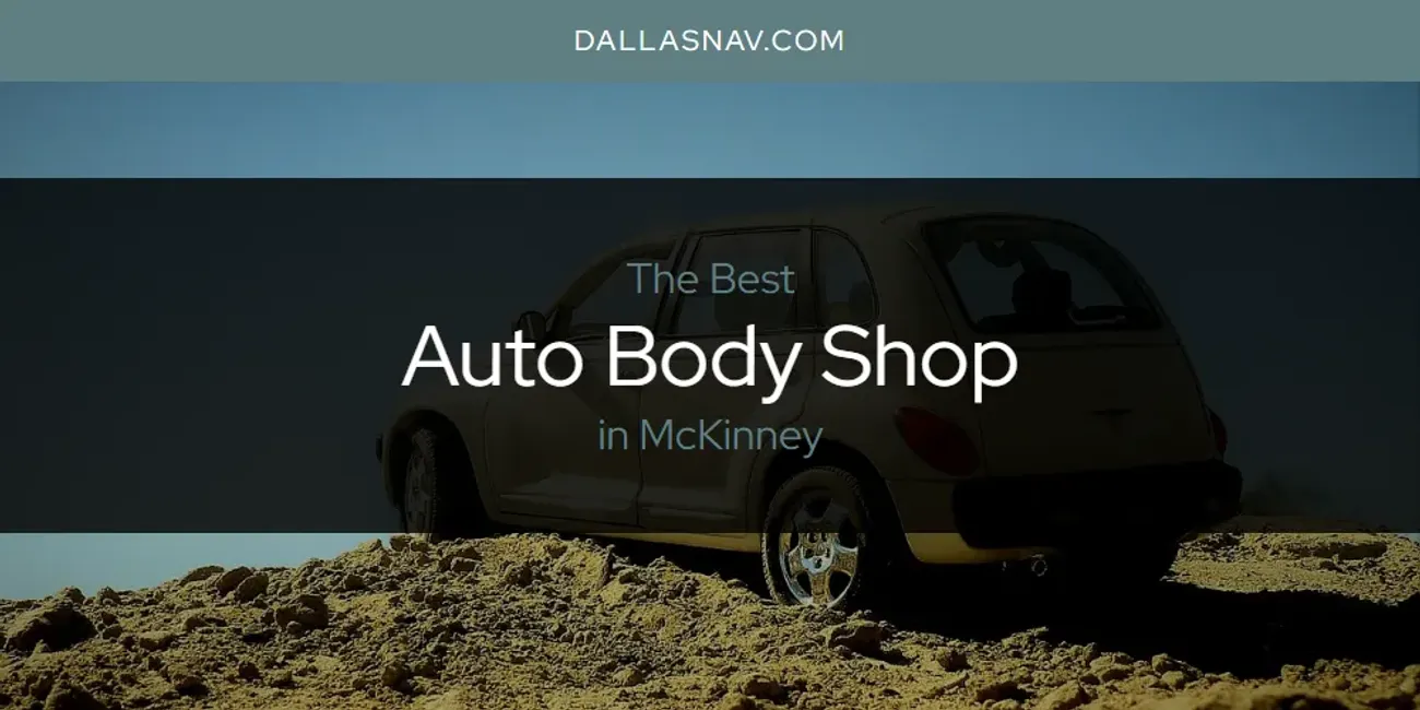 McKinney's Best Auto Body Shop [Updated 2025]