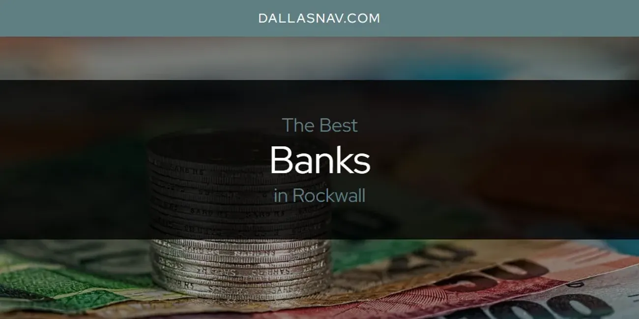 Rockwall's Best Banks [Updated 2025]
