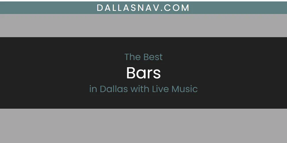 The Absolute Best Bars in Dallas with Live Music  [Updated 2025]
