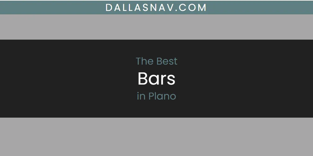 Plano's Best Bars [Updated 2025]